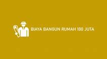 Bangun Rumah 100 Juta 2024